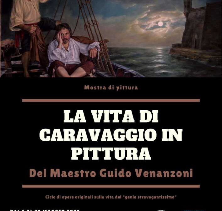 La vita di Caravaggio in pittura, a Bracciano la prestigiosa mostra del Maestro Guido Venanzoni