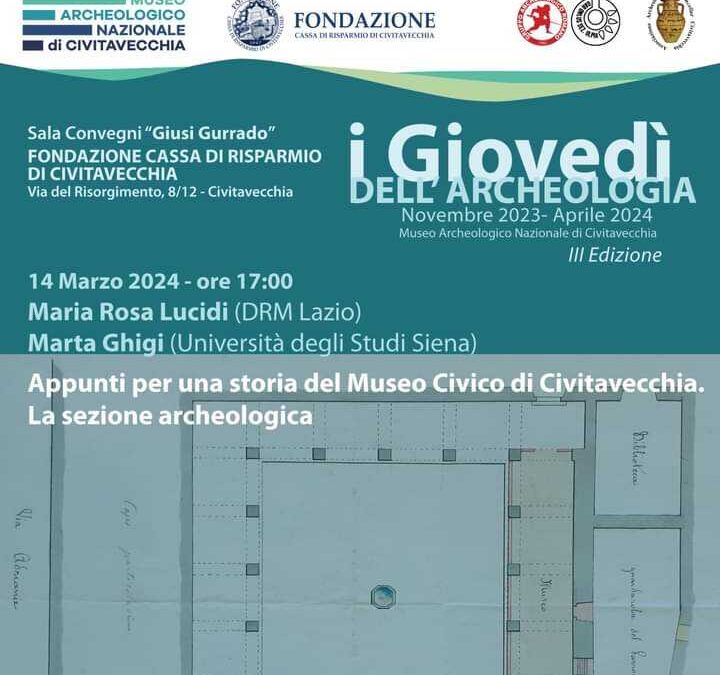 Appunti per una storia del Museo Civico di Civitavecchia, oggi conferenza alla Fondazione Cariciv