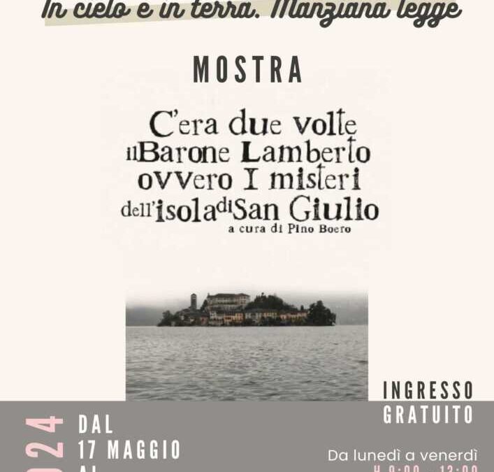 Apre la mostra “C’era due volte il Barone Lamberto ovvero I misteri dell’isola di San Giulio” a Manziana