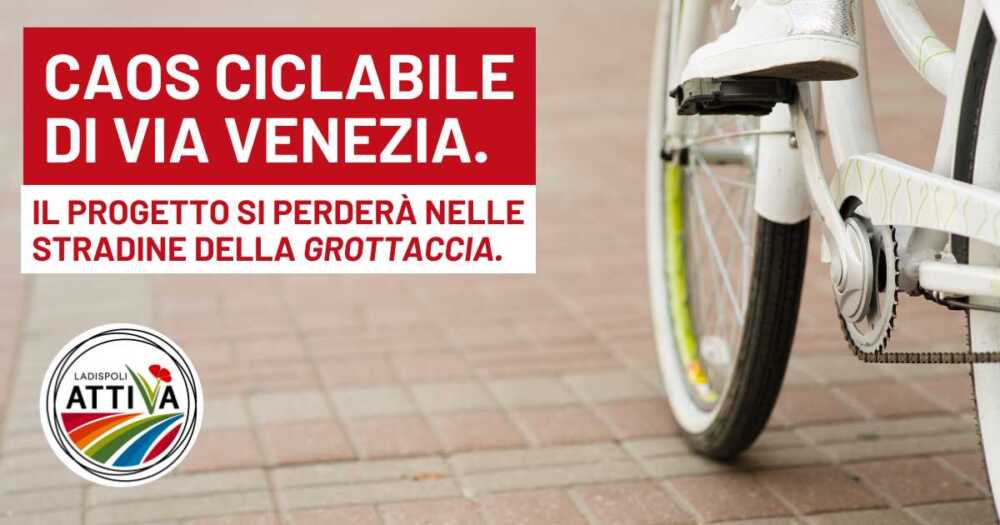Ladispoli Attiva sulla ciclabile: “Caos in via Venezia, il progetto si perderà nelle stradine della Grottaccia”
