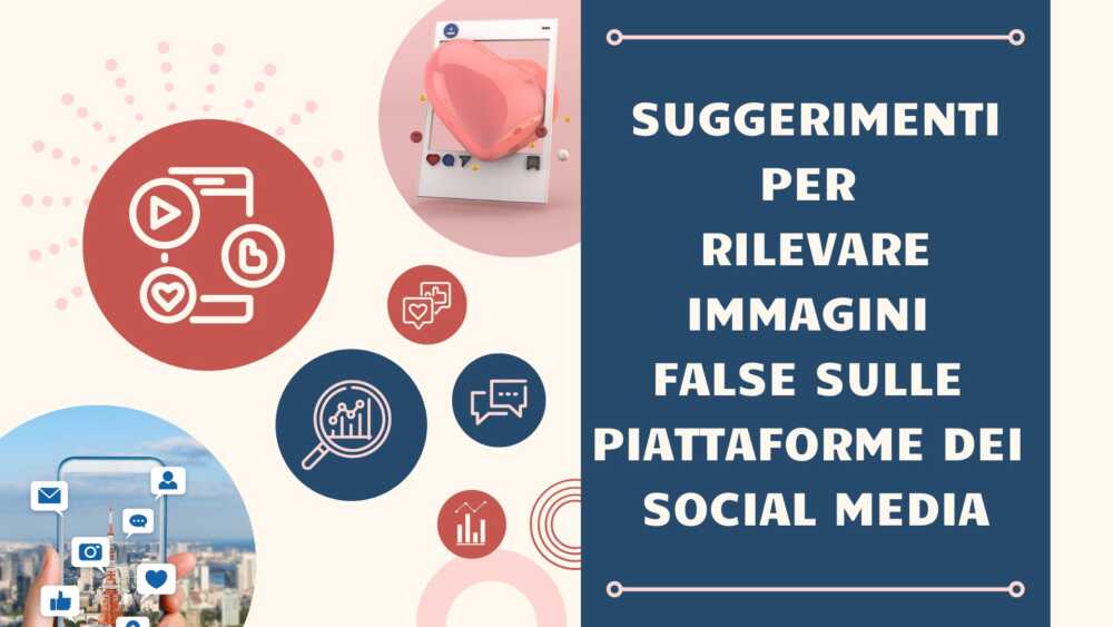 Suggerimenti per rilevare immagini false sulle piattaforme dei social media