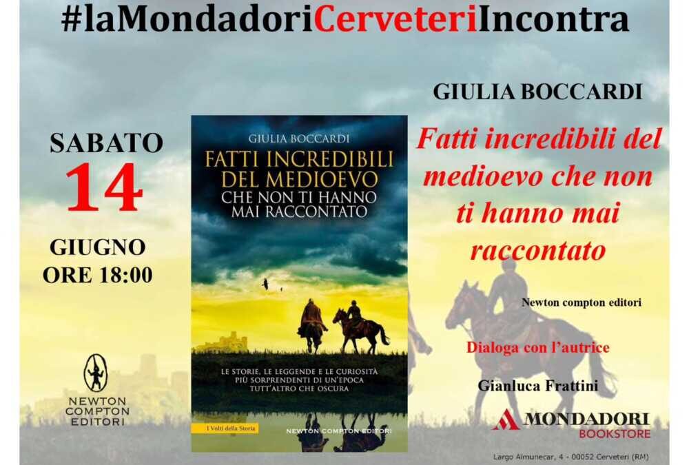 Da Mondadori a Cerveteri Giulia Boccardi presenta “Fatti incredibili del Medioevo che non ti hanno mai raccontato”