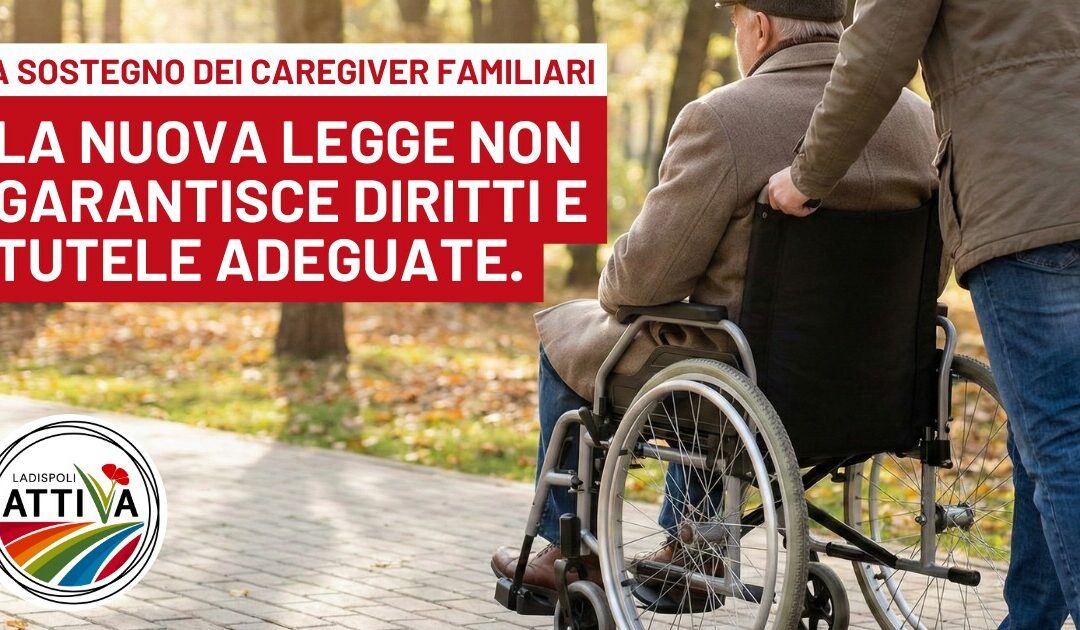 Ladispoli attiva: “Il nuovo Ddl non garantisce i caregiver familiari”