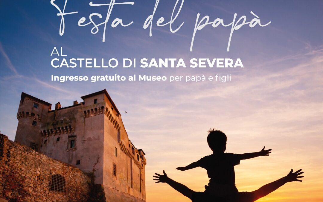 Castello di Santa Severa: ingresso gratuito al Museo per tutti i papà e i figli il 19 marzo
