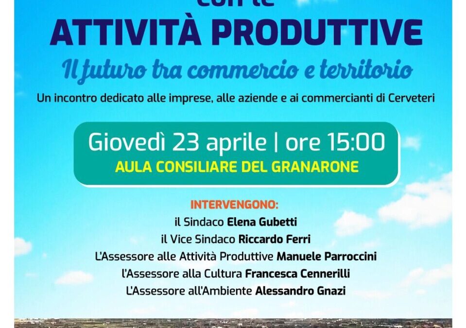 L’Amministrazione comunale di Cerveteri incontra le Attività Produttive: il futuro tra commercio e territorio