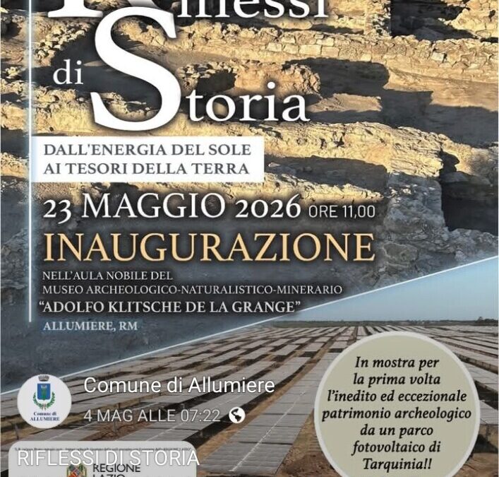 Allumiere svela i “Riflessi di Storia”: in mostra i tesori archeologici emersi dal fotovoltaico