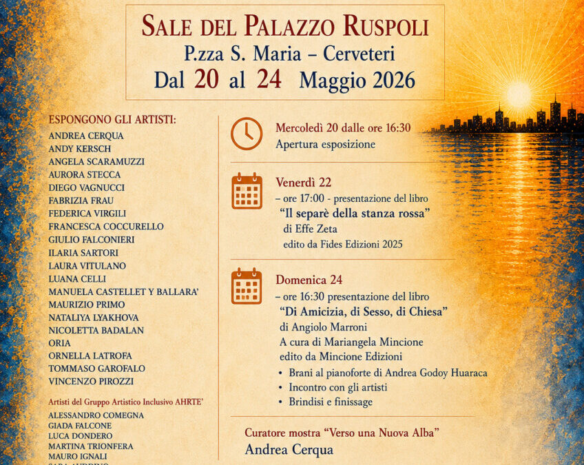 “Verso una Nuova Alba”, l’arte illumina palazzo Ruspoli di Cerveteri dal 20 al 24 maggio