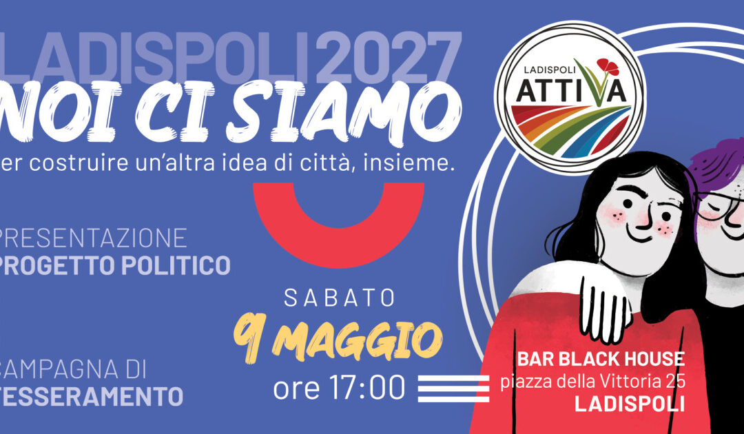 “Ladispoli 2027 – Noi ci siamo”, Ladispoli Attiva incontra i cittadini