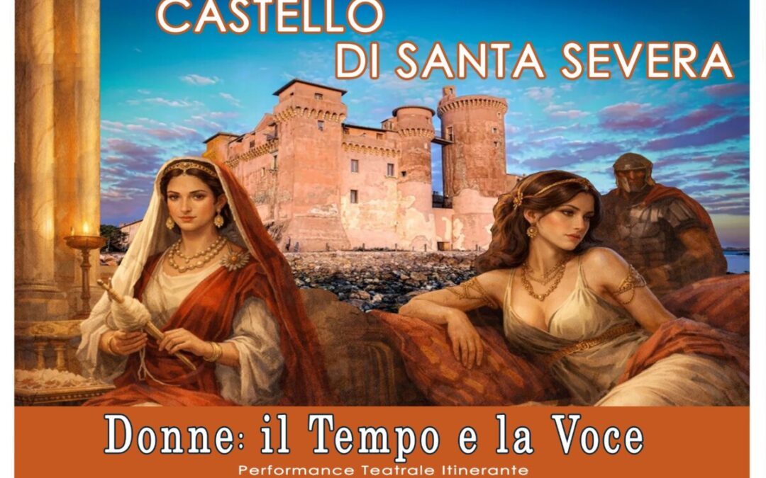 “Donne: il tempo e la voce”, performance itinerante al Castello di Santa Severa